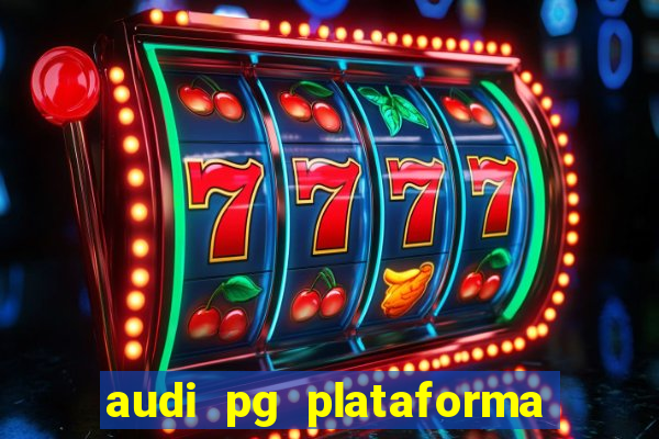 audi pg plataforma de jogos